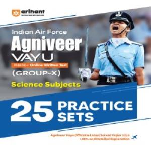 Arihant Indian Air Force Agniveer Vayu (Group-X) Phase -l, Science Subjects [25 Practice Sets]